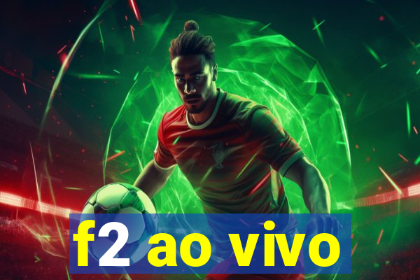 f2 ao vivo